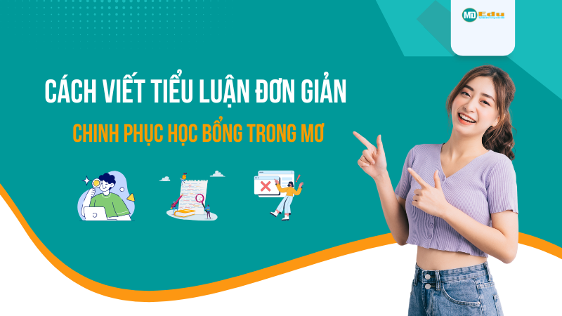 Cách viết tiểu luận đơn giản chinh phục học bổng trong mơ